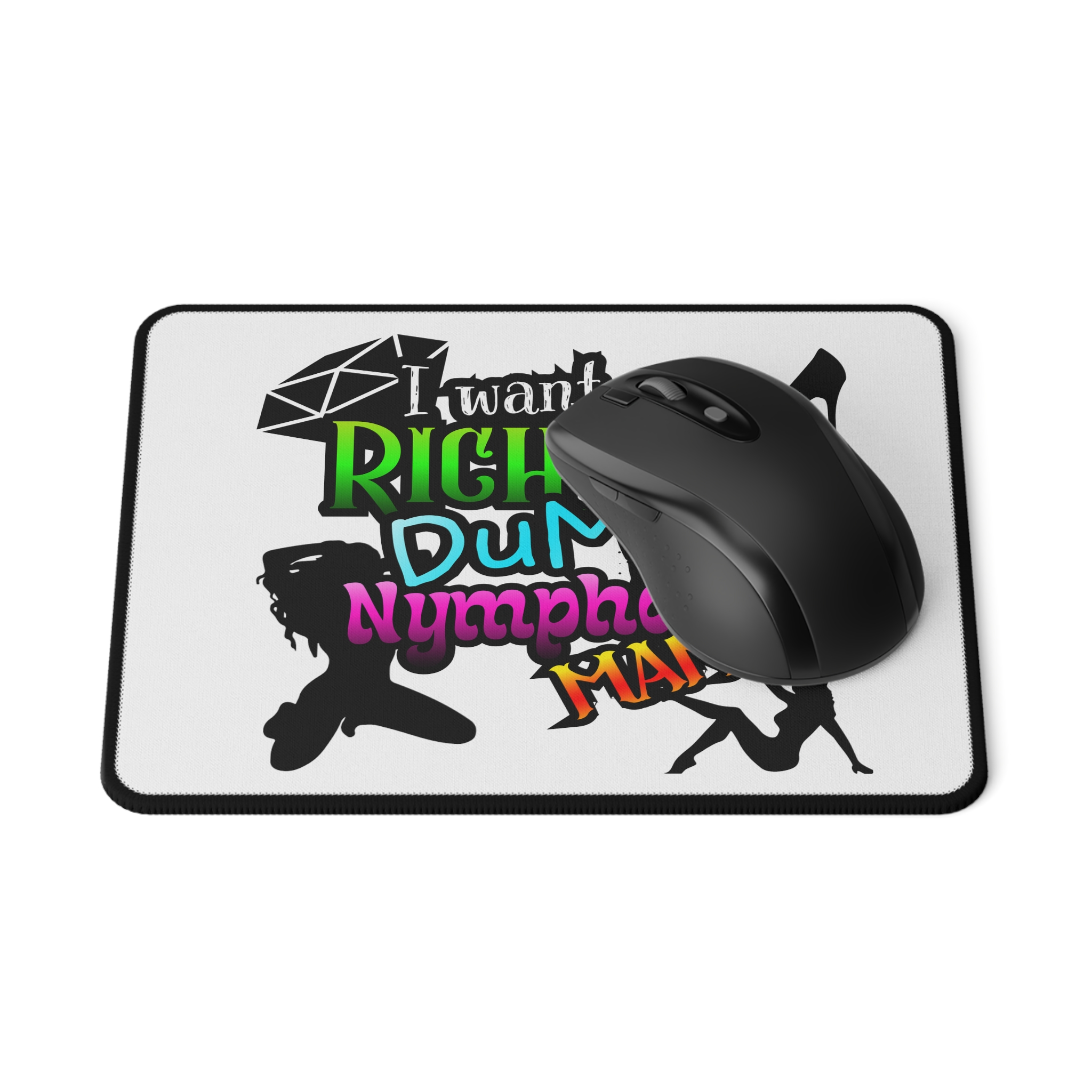 Funny Adult Gaming Mouse Pad — "I Want a Rich Young Dumb Nympho Manic" Graphic - Image 4